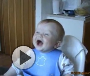 For funniest laughing baby, go here: http://www.youtube.com/watch?v=HttF5HVYtlQ
